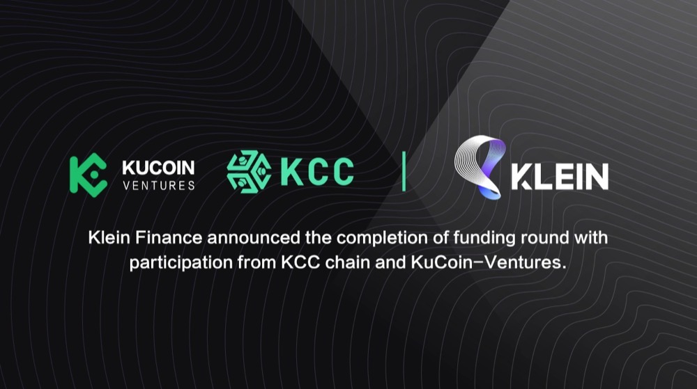 Klein Finance Announced the Completion of a Funding Round With Participation From KCC Chain and KuCoin-Ventures