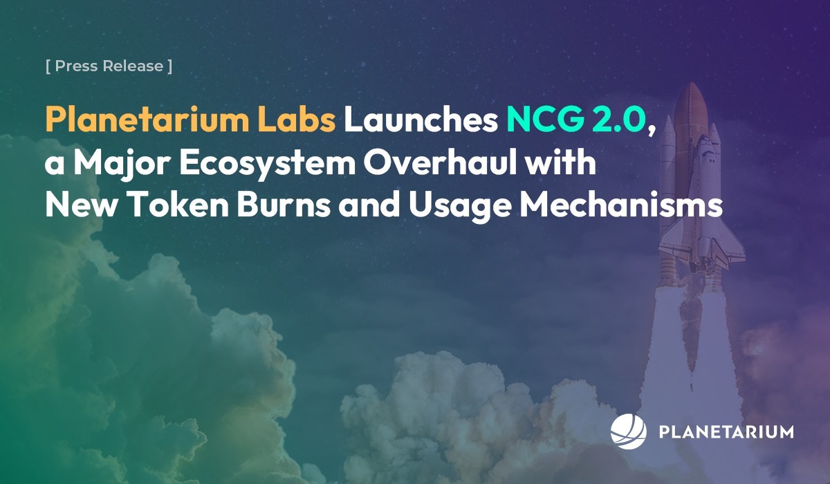 Planetarium Labs Announces NCG 2.0, a Major Ecosystem Overhaul with New Token Burns and Usage Mechanisms