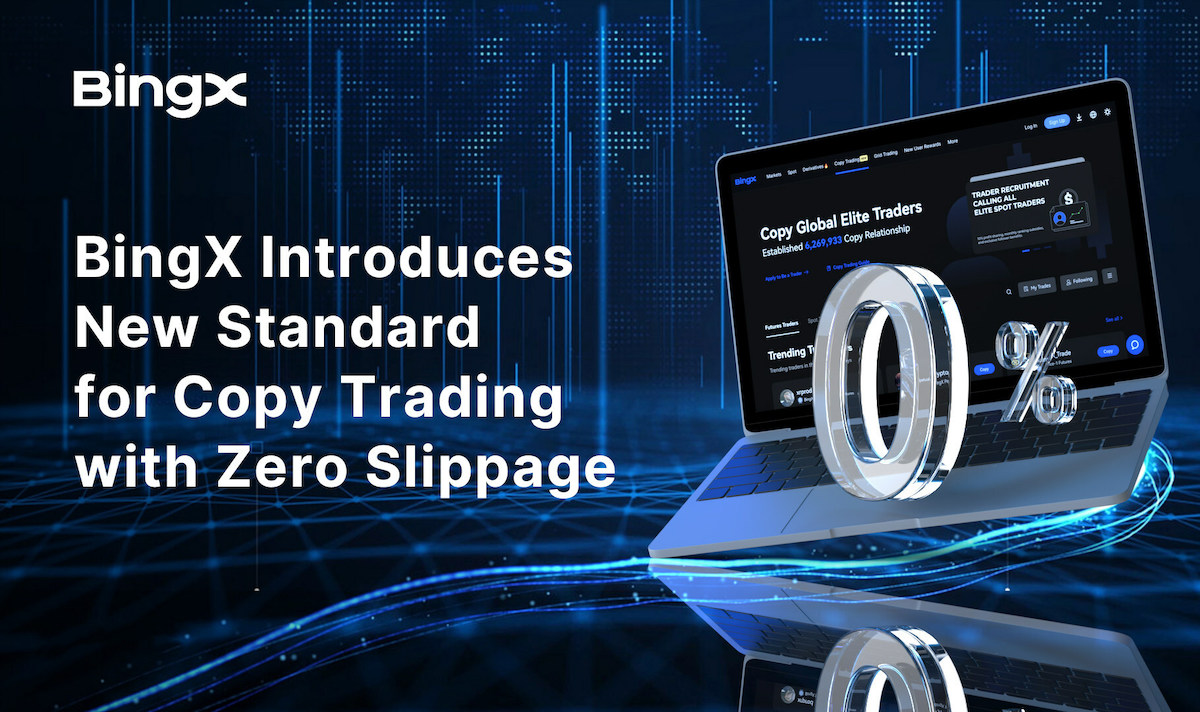 BingX Introduces New Standard for Copy Trading with Zero Slippage