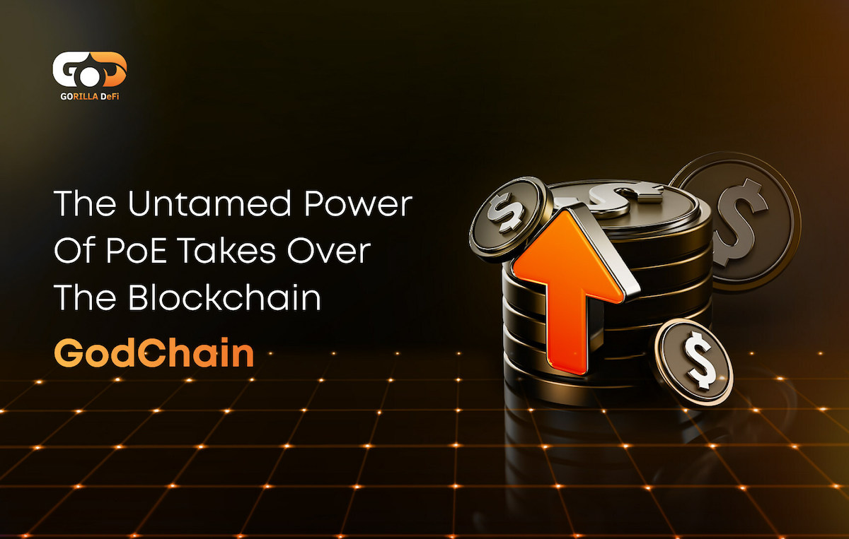 The Untamed Power of PoE Takes Over the Blockchain: GODChain