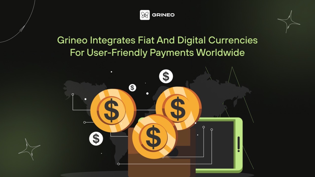 Upgrading Global Payment Experience – Grineo Integrates Fiat and Digital Currencies