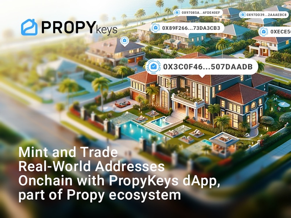 Mint and Trade Real-World Addresses Onchain with PropyKeys dApp, part of Propy ecosystem